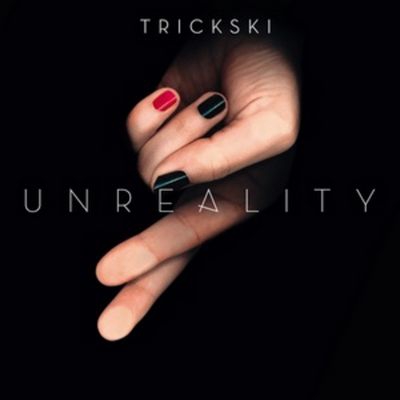 Trickski - Unreality (2011)