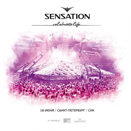 Sensation: Celebrate Life Russia 2011 LIVE (18.06.2011)